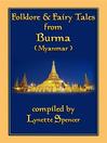 Cover image for FOLKLORE AND FAIRY TALES FROM BURMA--21 Old Burmese Folk and Fairy tales